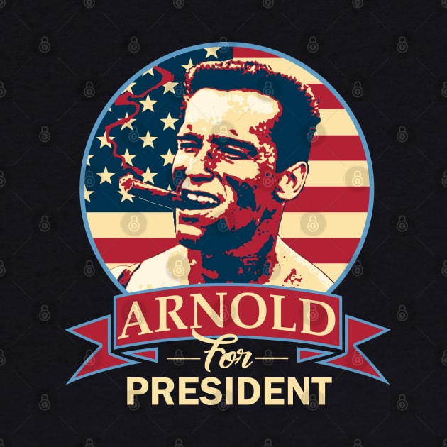 Arnold For President by Nerd_art